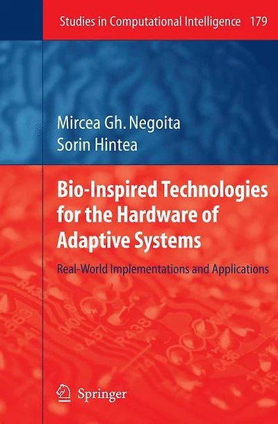 Bio-Inspired Technologies for the Hardware of Adaptive Systems: Real-World Implementations and Applications