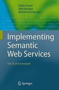 Implementing Semantic Web Services: The SESA Framework