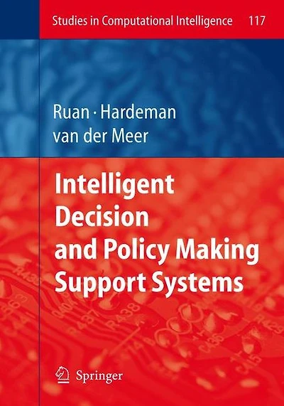 Intelligent Decision and Policy Making Support Systems