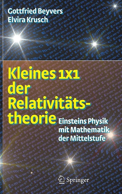 Kleines 1x1 der Relativitätstheorie: Einsteins Physik mit Mathematik Mittelstufe