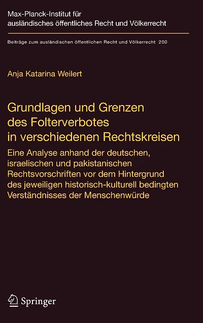 Grundlagen und Grenzen des Folterverbotes in verschiedenen Rechtskreisen: Eine Analyse anhand der deutschen, israelischen und pakistanischen Rechtsvorschriften vor dem Hintergrund des jeweiligen historisch-kulturell bedingten Verständnisses der Menschenwü