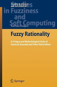 Fuzzy Rationality: A Critique and Methodological Unity of Classical, Bounded Other Rationalities