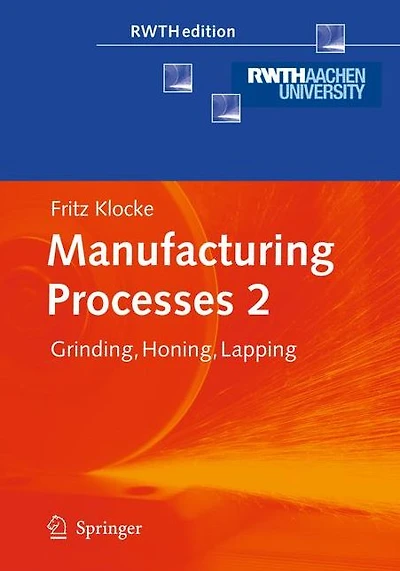 Manufacturing Processes 2: Grinding, Honing, Lapping
