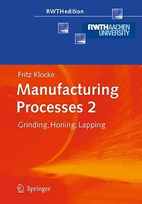 Manufacturing Processes 2: Grinding, Honing, Lapping