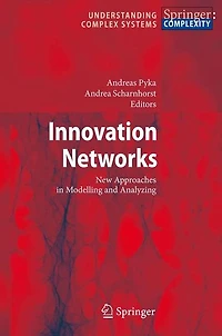 Innovation Networks: New Approaches Modelling and Analyzing