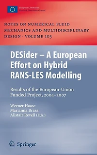 DESider - A European Effort on Hybrid RANS-LES Modelling: Results of the European-Union Funded Project, 2004 2007