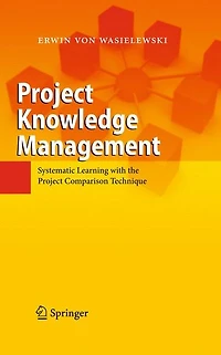 Project Knowledge Management: Systematic Learning with the Comparison Technique