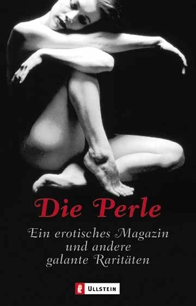 Die Perle: Ein erotisches Magazin und andere galante Raritäten