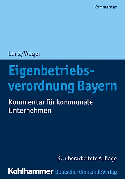 Eigenbetriebsverordnung Bayern: Kommentar für kommunale Unternehmen