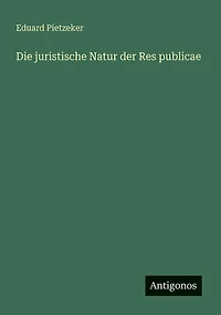 Die juristische Natur der Res publicae