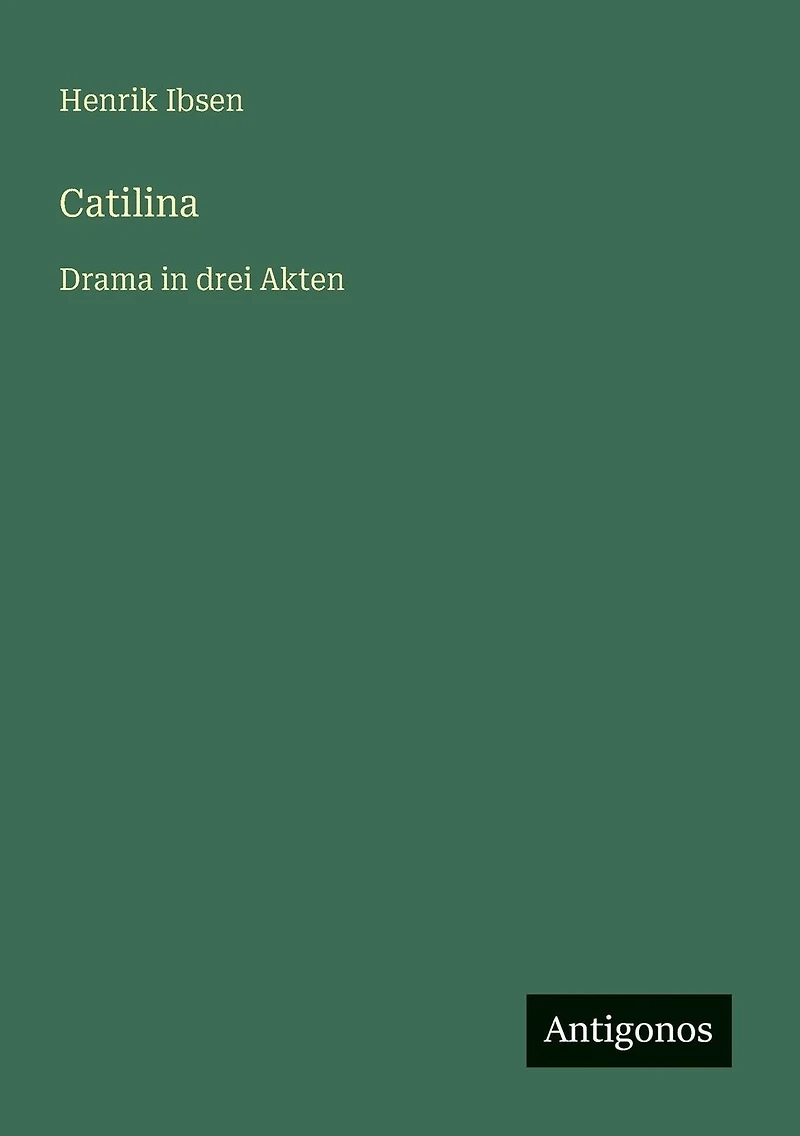 Catilina: Drama drei Akten