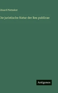 Die juristische Natur der Res publicae