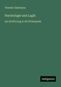 Psychologie und Logik: zur Einfï¿½hrung in die Philosophie