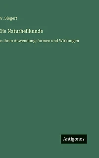 Die Naturheilkunde: ihren Anwendungsformen und Wirkungen