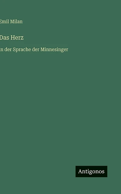 Das Herz: der Sprache Minnesinger