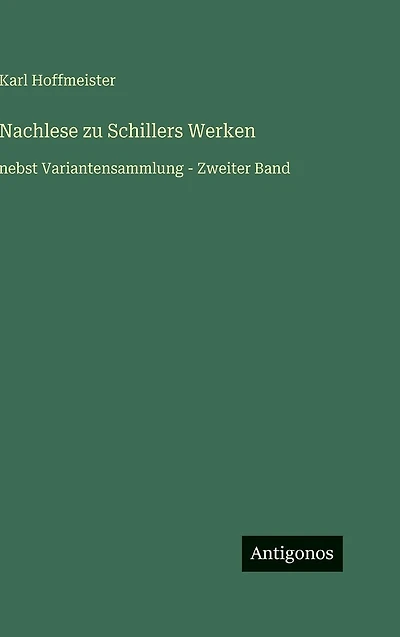 Nachlese zu Schillers Werken: nebst Variantensammlung - Zweiter Band