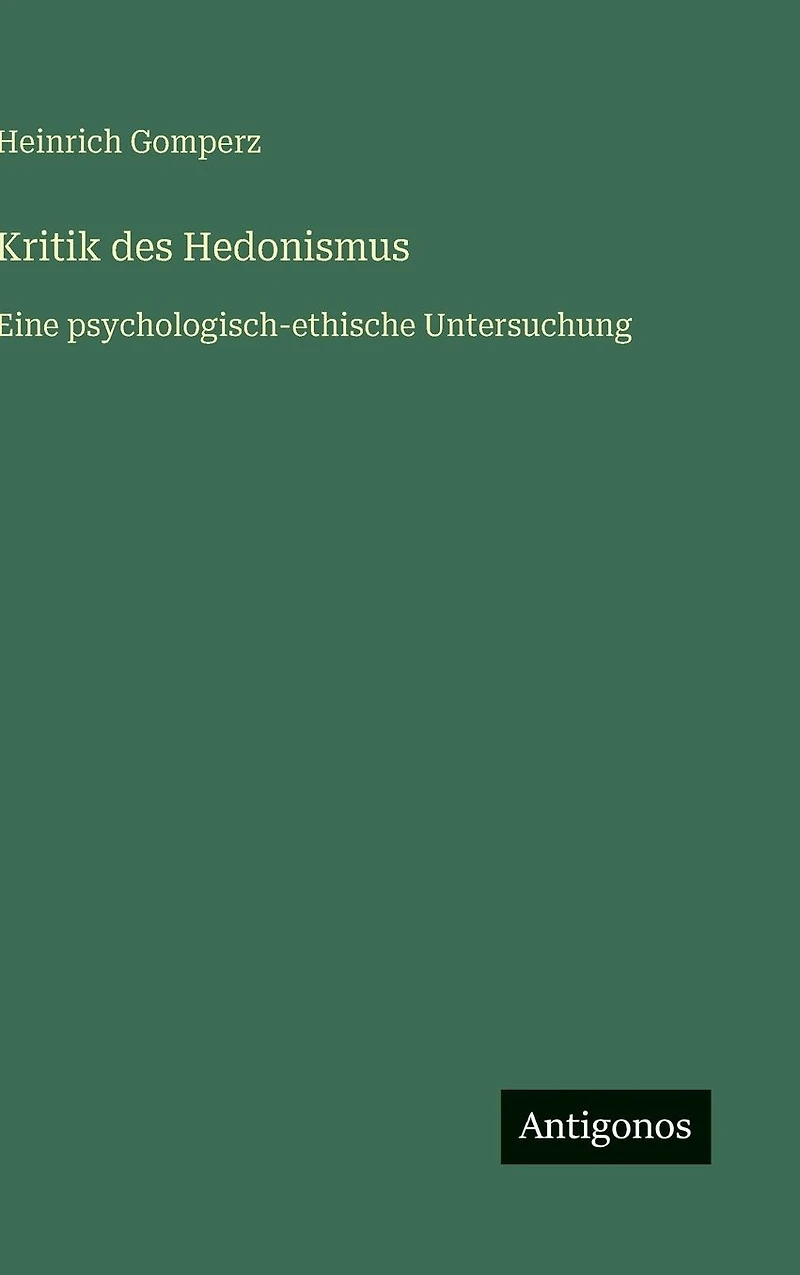 Kritik des Hedonismus: Eine psychologisch-ethische Untersuchung