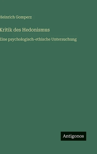 Kritik des Hedonismus: Eine psychologisch-ethische Untersuchung
