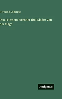 Des Priesters Wernher drei Lieder von der Magd
