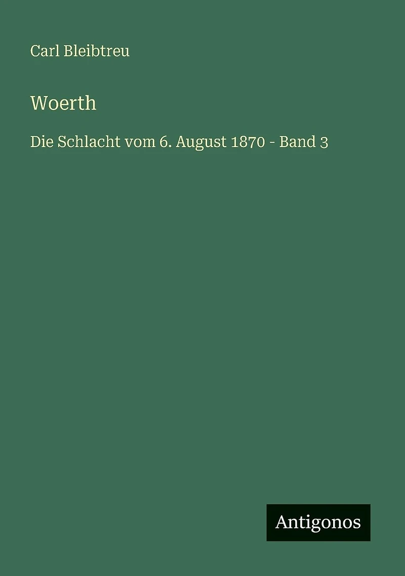 Woerth: Die Schlacht vom 6. August 1870 - Band 3