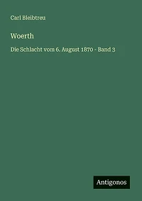 Woerth: Die Schlacht vom 6. August 1870 - Band 3