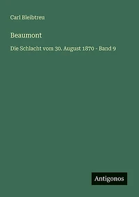 Beaumont: Die Schlacht vom 30. August 1870 - Band 9
