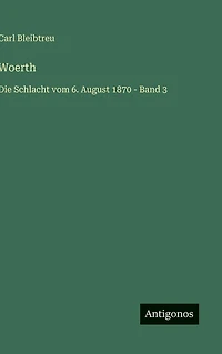 Woerth: Die Schlacht vom 6. August 1870 - Band 3