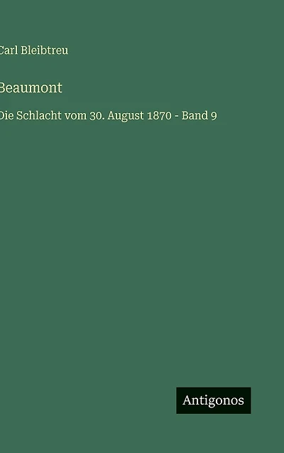 Beaumont: Die Schlacht vom 30. August 1870 - Band 9