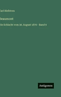 Beaumont: Die Schlacht vom 30. August 1870 - Band 9