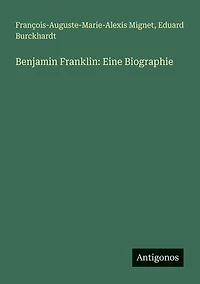 Benjamin Franklin: Eine Biographie