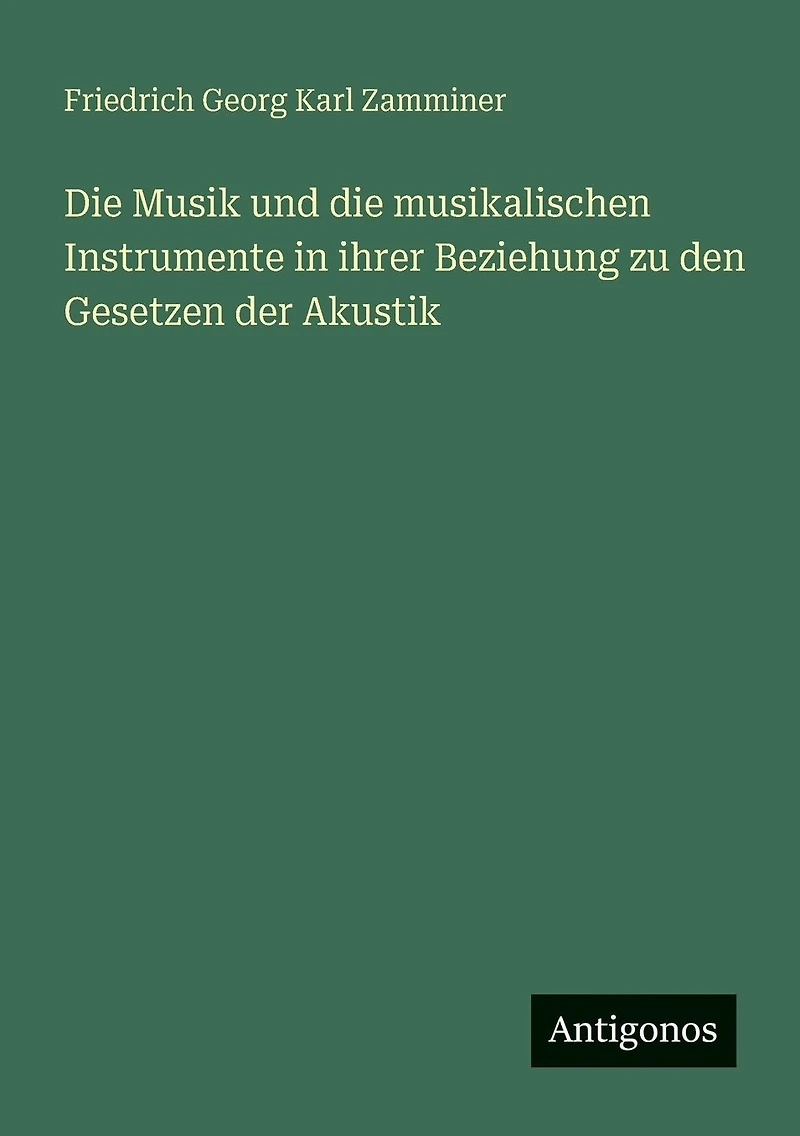 die Musik und musikalischen Instrumente ihrer Beziehung zu den Gesetzen der Akustik
