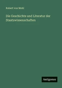 Die Geschichte und Literatur der Staatswissenschaften
