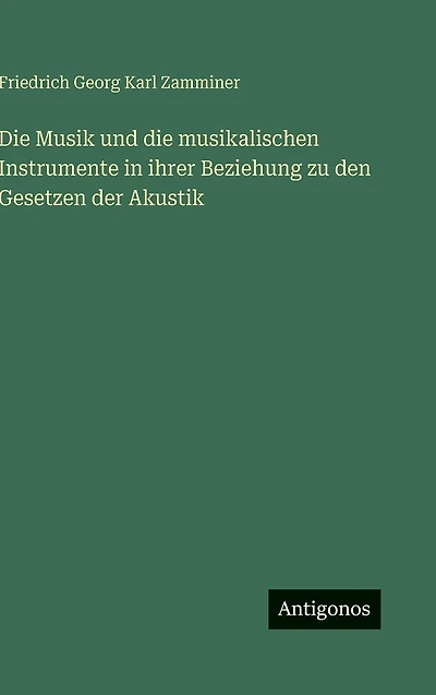 die Musik und musikalischen Instrumente ihrer Beziehung zu den Gesetzen der Akustik