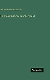 Die Diakonissin: ein Lebensbild