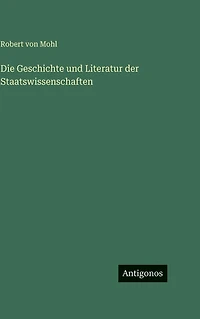 Die Geschichte und Literatur der Staatswissenschaften