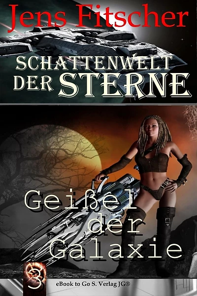 Geißel der Galaxie (Schattenwelt der Sterne 3)