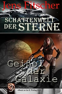 Geißel der Galaxie (Schattenwelt der Sterne 3)