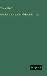 MÃ¯Â¿Â½rchenalmanach auf das Jahr 1827