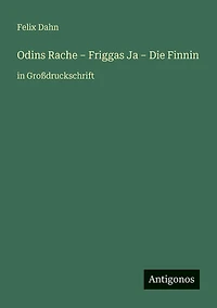 Odins Rache - Friggas Ja Die Finnin: GroÃ¯Â¿Â½druckschrift