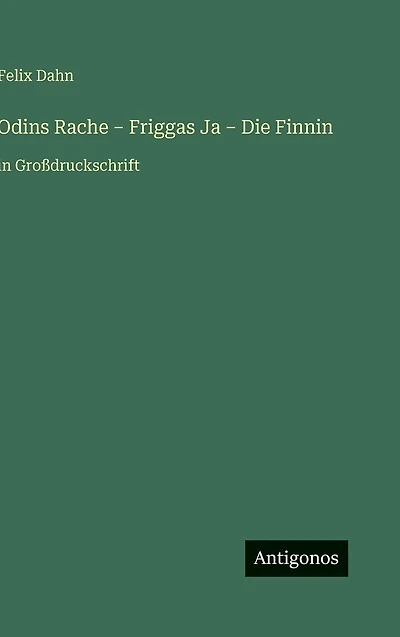 Odins Rache - Friggas Ja Die Finnin: Gro�druckschrift
