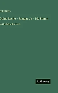 Odins Rache - Friggas Ja Die Finnin: GroÃ¯Â¿Â½druckschrift