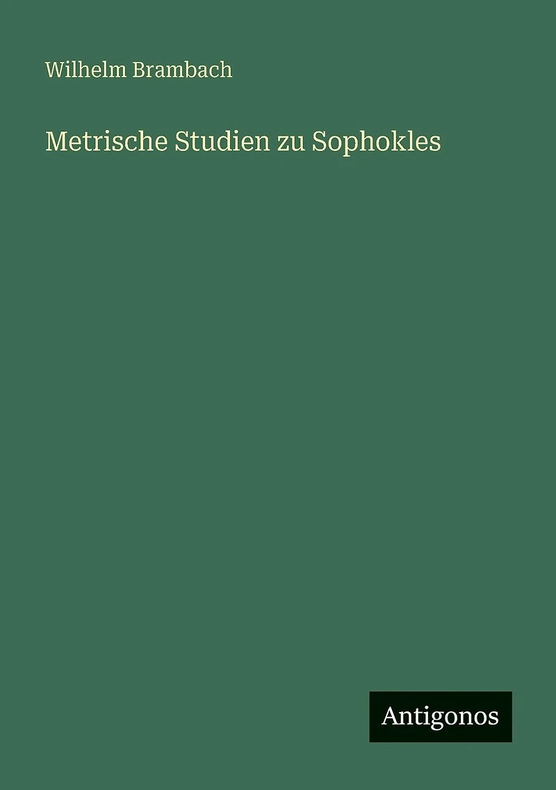 Metrische Studien zu Sophokles