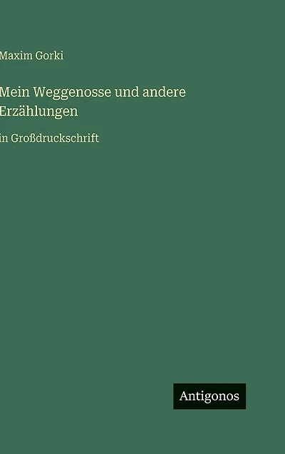 Mein Weggenosse und andere Erzï¿½hlungen: in Groï¿½druckschrift