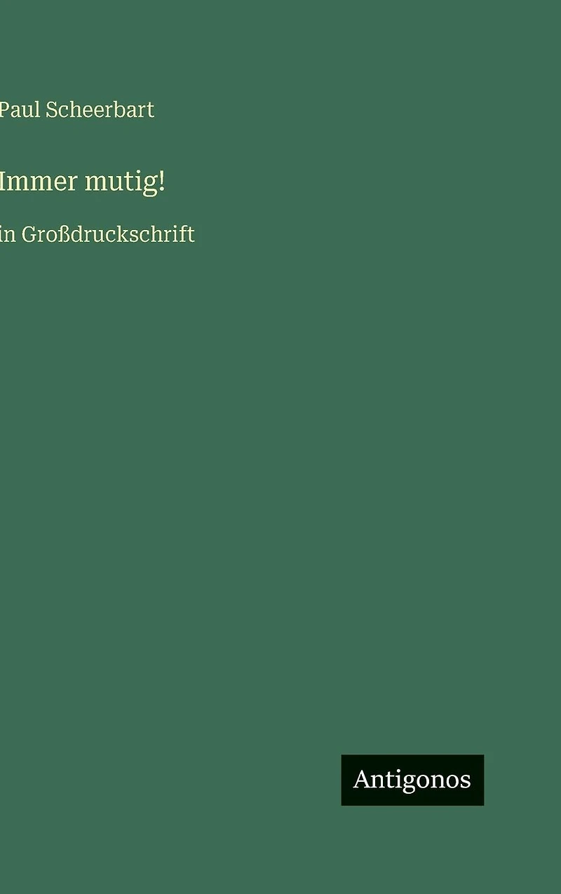 Immer mutig!: in Gro�druckschrift