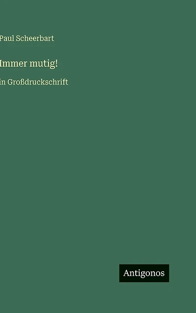 Immer mutig!: in Gro�druckschrift