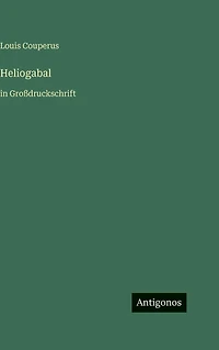 Heliogabal: in Groï¿½druckschrift