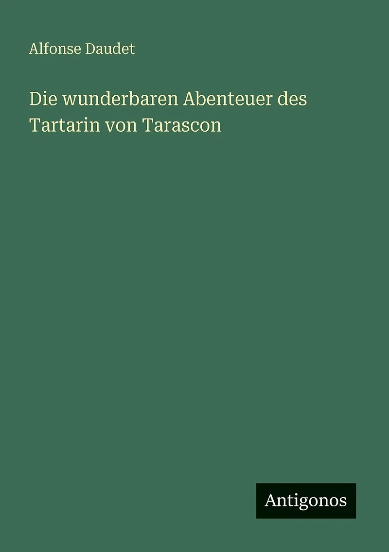 Die wunderbaren Abenteuer des Tartarin von Tarascon