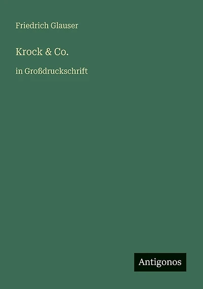 Krock & Co.: in Groï¿½druckschrift