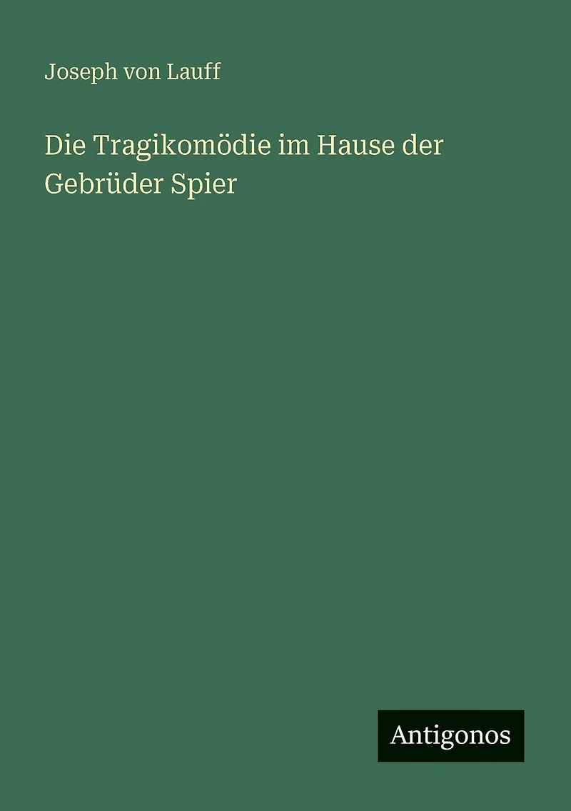 Die Tragikom�die im Hause der Gebr�der Spier