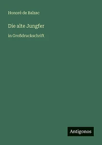Die alte Jungfer: Groï¿½druckschrift